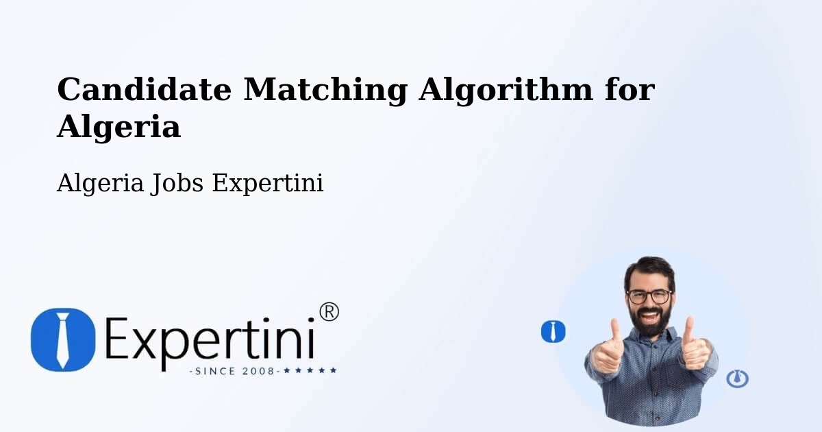 Candidate Matching Algorithm Overview – Rouissat - Algeria Jobs Expertini