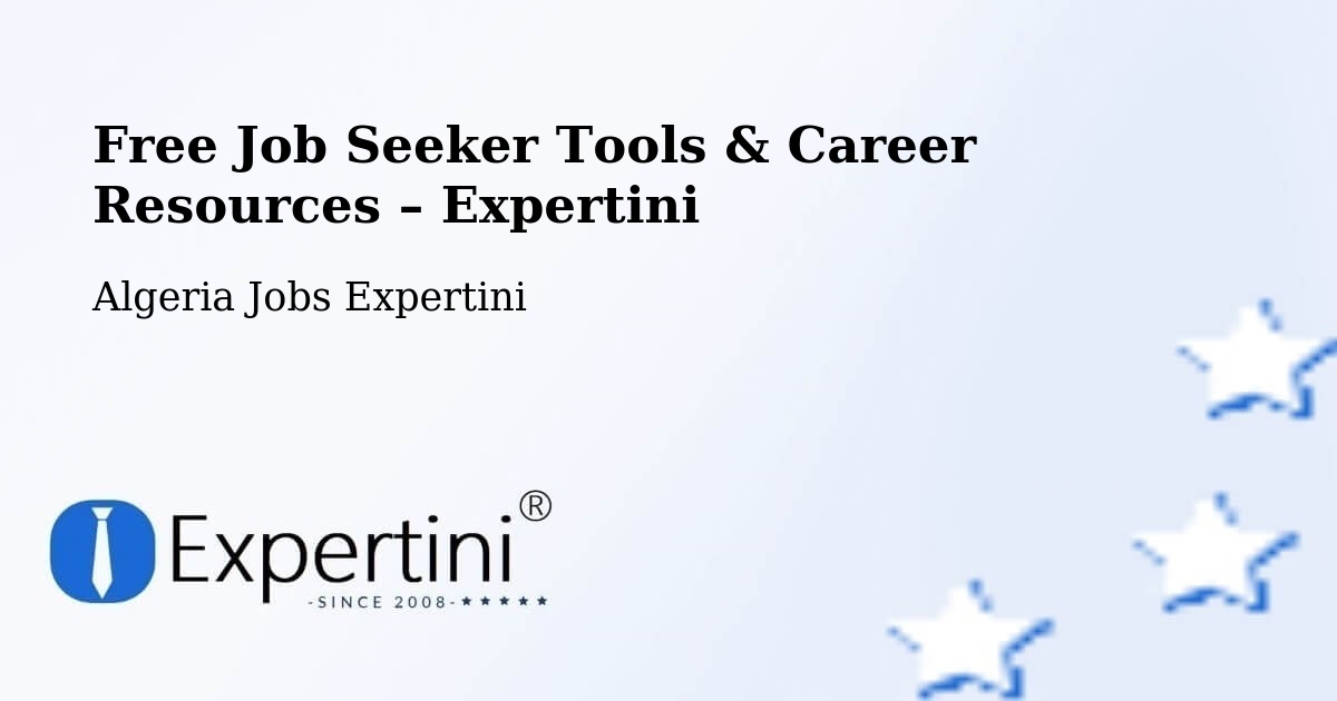 Free Job Seeker Tools & Career Resources – Rouissat - Rouissat, Algeria Jobs Expertini