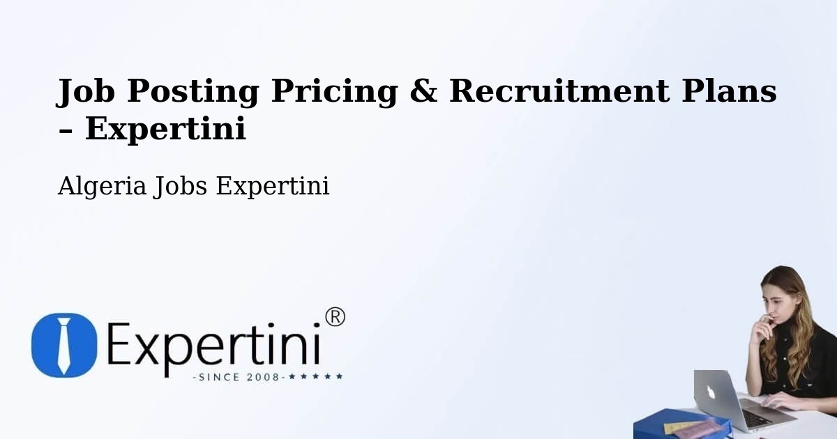 Job Posting Pricing & Recruitment Plans – Rouissat - Rouissat, Algeria Jobs Expertini